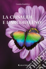 La crisalide e l'arcobaleno