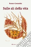 Sulle ali della vita libro