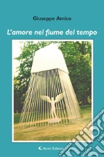 L'amore nel fiume del tempo libro