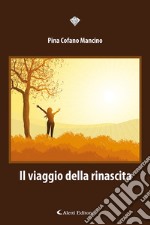 Il viaggio della rinascita libro