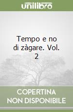 Tempo e no di zàgare. Vol. 2 libro