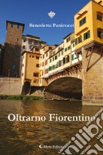 Oltrarno fiorentino libro