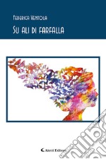 Su ali di farfalla