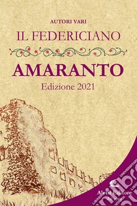 Il Federiciano 2021. Libro amaranto libro