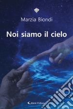 Noi siamo il cielo libro