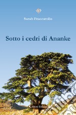 Sotto i cedri di Ananke libro