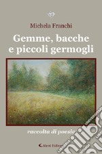 Gemme, bacche e piccoli germogli libro