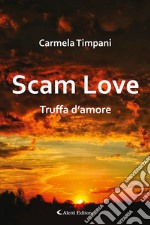 Scam love. Truffa d'amore libro