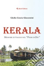 Kerala. Memoria di viaggio nel «Paese di Dio»