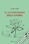 Il lento passo dell'anima libro