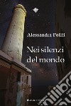 Nei silenzi del mondo libro