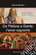 Da Platone a Dante: L'amor sognante