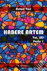 Habere artem. Vol. 21/1 libro