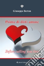 Prima di dirti amore. Before calling you love libro