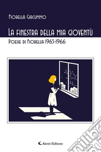 La finestra della mia gioventù libro