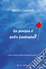 La poesia è solo fantasia?