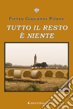 Tutto il resto è niente libro