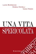 Una vita spericolata