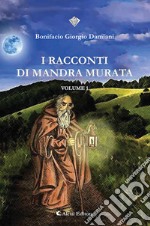 I racconti di Mandra Murata. Vol. 1