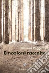 Emozioni raccolte libro