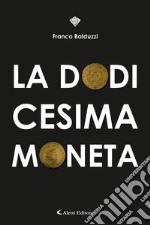 La dodicesima moneta libro