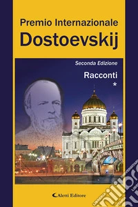 2° Premio Internazionale Dostoevskij. Racconti * libro