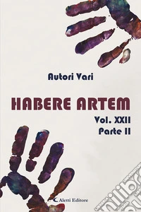 Habere artem. Vol. 22/2 libro