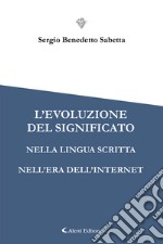 L'evoluzione del significato nella lingua scritta nell'era dell'internet libro