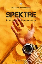 Spektre. Fantasmi in Afghanistan libro