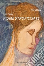 Trilogia. Piume stropicciate libro