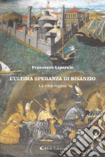 L'ultima speranza di Bisanzio libro