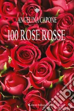 100 rose rosse