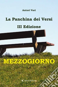 Mezzogiorno. La panchina dei versi libro