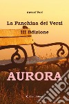 Aurora. La panchina dei versi libro