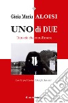 Uno di due. Tutto ciò che so sull'amore libro