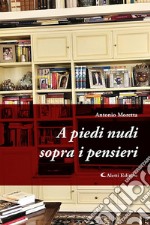 A piedi nudi sopra i pensieri libro