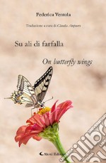 Su ali di farfalla-On butterfly wings