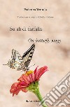 Su ali di farfalla-On butterfly wings libro