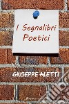I segnalibri poetici libro di Aletti Giuseppe
