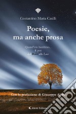 Poesie, ma anche prosa libro