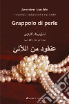 Grappolo di perle. Ediz. italiana e araba libro