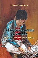 Les derniers jours de Monaco. Romanzo a colori per principi e pirati libro