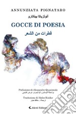 Gocce di poesia. Ediz. italiana e araba libro