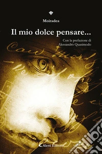 Il mio dolce pensare...
