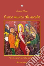 L'unica musica che ascolto libro