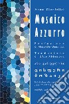 Mosaico azzurro. Ediz. italiana e araba libro di Gianfelici Anna