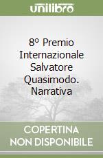 8° Premio Internazionale Salvatore Quasimodo. Narrativa libro