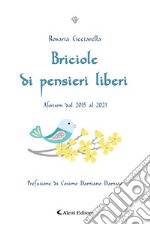 Briciole di pensieri liberi. Aforismi dal 2015 al 2021 libro