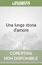 Una lunga storia d'amore libro