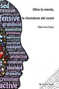 Oltre la mente, le sfumature del cuore